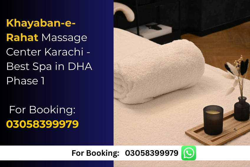 Read more about the article Khayaban-e-Rahat Massage Center Karachi – Best Spa in DHA Phase 1