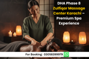 Read more about the article DHA Phase 8 Zulfiqar Massage Center Karachi – Premium Best Spa Experience