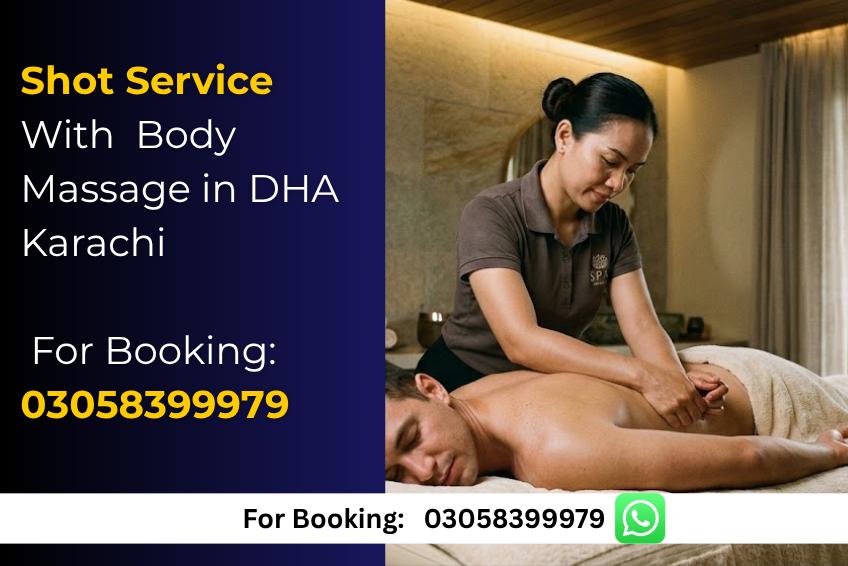 Read more about the article Shot Service With Body Massage Best in DHA Karachi 24/7